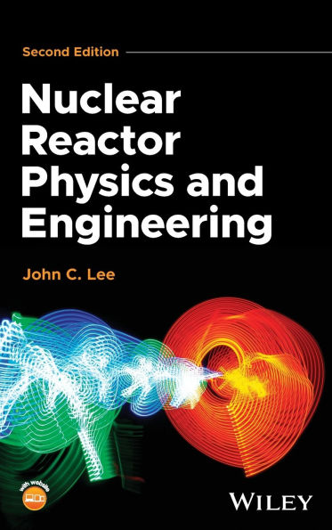 Nuclear Reactor Physics and Engineering