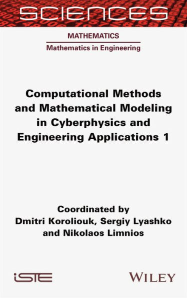 Computational Methods and Mathematical Modeling in Cyberphysics and Engineering Applications 1