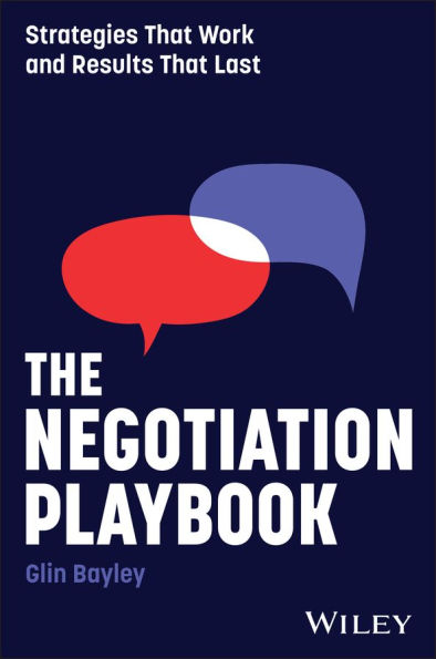 The Negotiation Playbook: Strategies That Work and Results Last