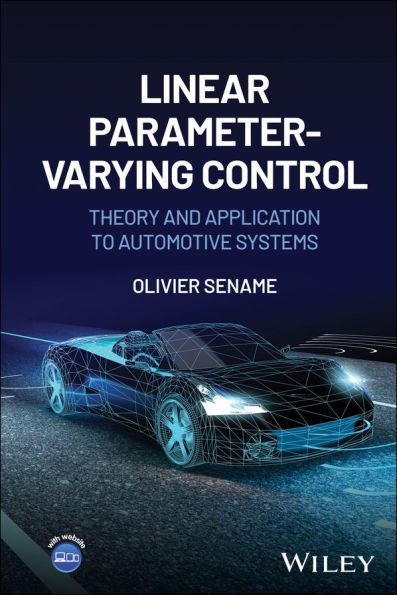 Linear Parameter-Varying Control: Theory and Application to Automotive Systems