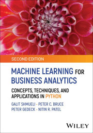 Book free download for ipad Machine Learning for Business Analytics: Concepts, Techniques, and Applications in Python 9781394286799 by Galit Shmueli, Peter C. Bruce, Peter Gedeck, Nitin R. Patel
