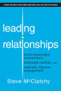 Leading Relationships: Build Meaningful Connections, Eliminate Conflict, and Radically Improve Engagement