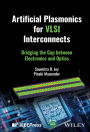 Artificial Plasmonics for VLSI Interconnects: Bridging the Gap between Electronics and Optics