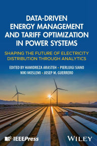 Title: Data-Driven Energy Management and Tariff Optimization in Power Systems: Shaping the Future of Electricity Distribution through Analytics, Author: Hamidreza Arasteh