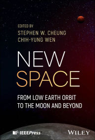 Title: New Space: From Low Earth Orbit to the Moon and Beyond, Author: Stephen W. Cheung