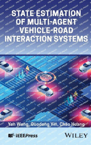 Title: State Estimation of Multi-Agent Vehicle-Road Interaction Systems, Author: Yan Wang