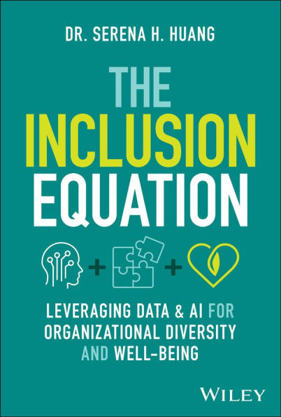The Inclusion Equation: Leveraging Data & AI For Organizational Diversity and Well-being