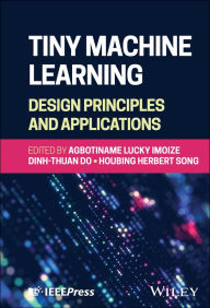 Title: Tiny Machine Learning: Design Principles and Applications, Author: Agbotiname Lucky Imoize