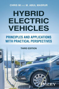 Title: Hybrid Electric Vehicles: Principles and Applications with Practical Perspectives, Author: Chris Mi