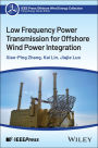 Low Frequency Power Transmission for Offshore Wind Power Integration
