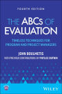 The ABCs of Evaluation: Timeless Techniques for Program and Project Managers