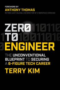 Title: Zero to Engineer: The Unconventional Blueprint to Securing a 6-Figure Tech Career, Author: Terry Kim