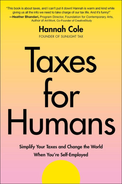 Taxes for Humans: Simplify Your and Change the World When You're Self-Employed
