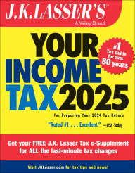 Title: J.K. Lasser's Your Income Tax 2025: For Preparing Your 2024 Tax Return, Author: J.K. Lasser Institute