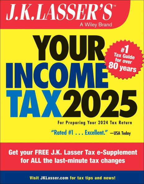 J.K. Lasser's Your Income Tax 2025: For Preparing 2024 Return