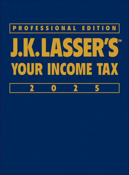 J.K. Lasser's Your Income Tax 2025, Professional Edition