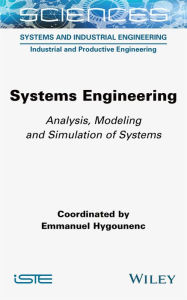 Title: Systems Engineering: Analysis, Modeling and Simulation of Systems, Author: Emmanuel Hygounenc