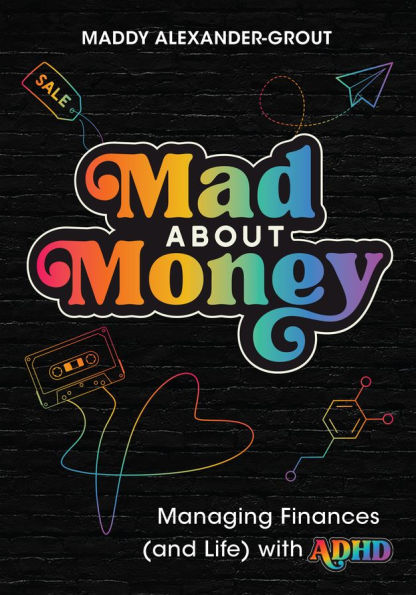 Mad About Money: Managing finances (and life) with ADHD