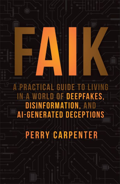 FAIK: a Practical Guide to Living World of Deepfakes, Disinformation, and AI-Generated Deceptions