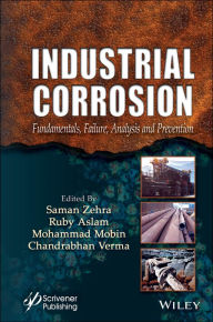 Title: Industrial Corrosion: Fundamentals, Failure, Analysis and Prevention, Author: Saman Zehra