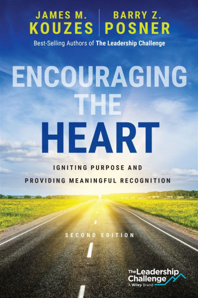 Encouraging the Heart: Igniting Purpose and Providing Meaningful Recognition