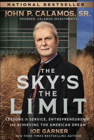Title: The Sky's the Limit: Lessons in Service, Entrepreneurship, and Achieving the American Dream, Author: Joe Garner
