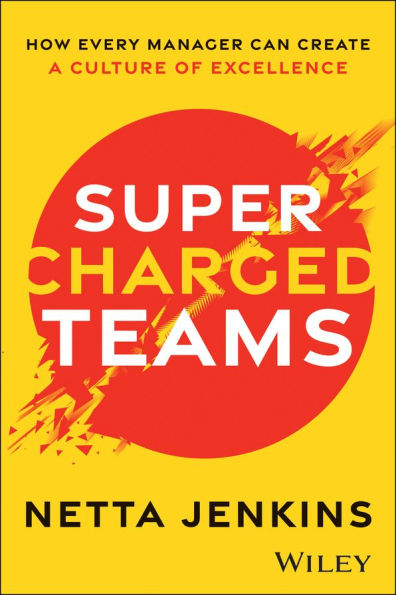 Supercharged Teams: How Every Manager Can Create a Culture of Excellence