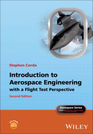 Title: Introduction to Aerospace Engineering with a Flight Test Perspective, Author: Stephen Corda