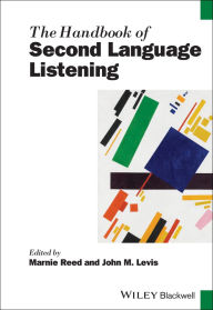Title: The Handbook of Second Language Listening, Author: Marnie Reed