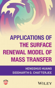 Title: Applications of the Surface Renewal Model of Mass Transfer, Author: Hengshuo Huang