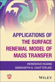 Title: Applications of the Surface Renewal Model of Mass Transfer, Author: Hengshuo Huang