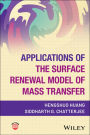 Applications of the Surface Renewal Model of Mass Transfer