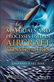 Title: Materials and Processes Used in Aircraft Construction, Author: Johannes Karl Fink