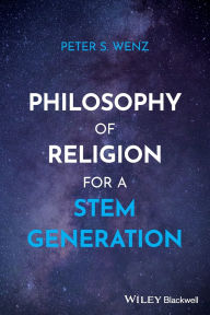 Books download in pdf format Philosophy of Religion for a STEM Generation by Peter S. Wenz
