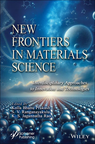 New Frontiers in Materials Science: Interdisciplinary Approaches to Innovation and Technologies