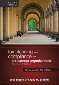 Title: Tax Planning and Compliance for Tax-Exempt Organizations: Rules, Guides, Procedures, Author: Jody Blazek