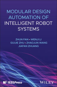 Title: Modular Design Automation of Intelligent Robot Systems, Author: Zhun Fan