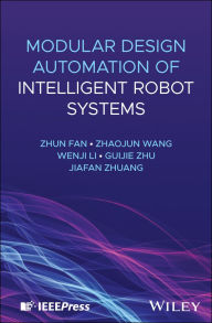 Title: Modular Design Automation of Intelligent Robot Systems, Author: Zhun Fan