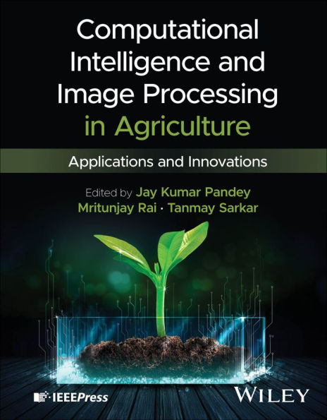 Computational Intelligence and Image Processing in Agriculture: Applications and Innovations