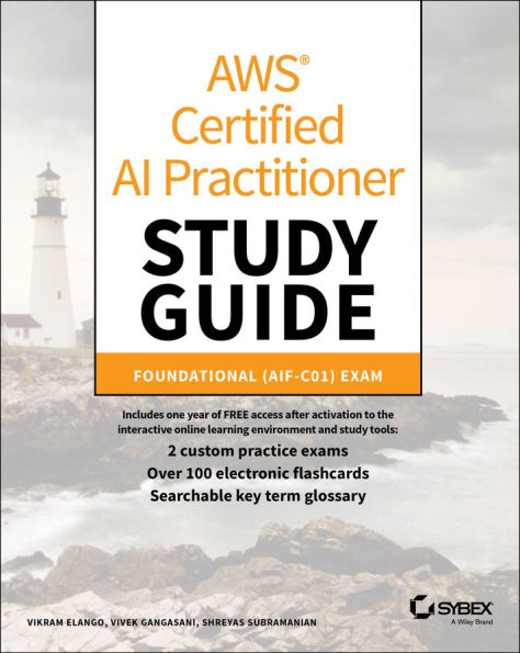 AWS Certified AI Practitioner Study Guide: Foundational (AIF-C01) Exam