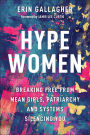 Hype Women: Breaking Free from Mean Girls, Patriarchy and Systems Silencing You