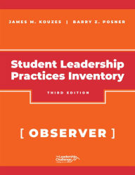 Title: The Student Leadership Practices Inventory (LPI), Observer Instrument, 2nd Edition Revised, Author: James M. Kouzes