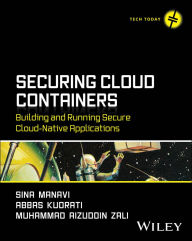 Title: Securing Cloud Containers: Building and Running Secure Cloud-Native Applications, Author: Sina Manavi