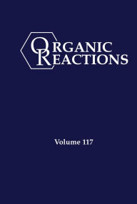 Title: Organic Reactions, Volume 117, Author: Kevin H. Shaughnessy