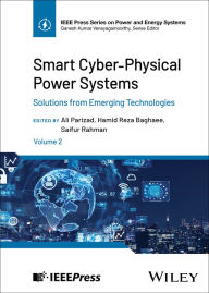 Title: Smart Cyber-Physical Power Systems, Volume 2: Solutions from Emerging Technologies, Author: Ali Parizad