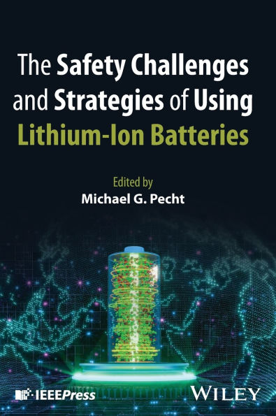 The Safety Challenges and Strategies of Using Lithium-Ion Batteries