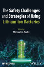 The Safety Challenges and Strategies of Using Lithium-Ion Batteries