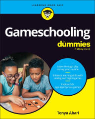 Title: Gameschooling For Dummies, Author: Tonya Abari