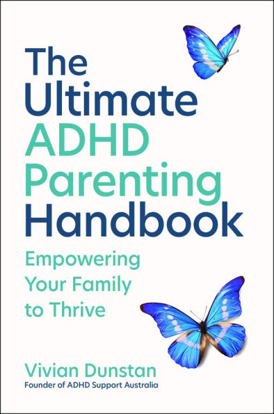 The Ultimate ADHD Parenting Handbook: Empowering Your Family to Thrive