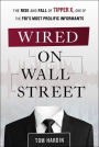 Wired on Wall Street: The Rise and Fall of Tipper X, One of the FBI's Most Prolific Informants